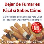 Dejar de Fumar es Fácil Si Sabes Cómo