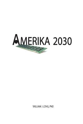 Amerika2030 - William J Long - cover