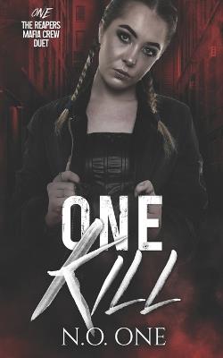 One Kill: Dark, Seductive Romance - N O One - cover