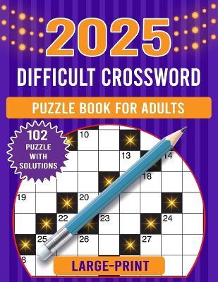 2024 large print difficult crossword puzzle book for adults: Collections Of 102 Medium to Hard Crossword Puzzles For Seniors And Adults! (crossword puzzle books for adults) - Kevin Robinson Cafe - cover