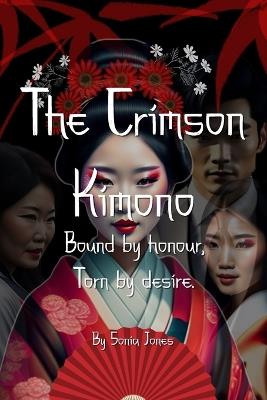 The Crimson Kimono: Bound by Honour Torn by Desire - Sonia Jones - cover