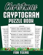 Christmas Cryptogram Puzzle Book For Teens: Boost your brainpower and problem-solving abilities through brain-challenging puzzles