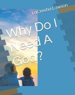 Why Do I Need A God?