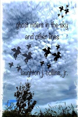 ghost riders in the sky and other lines - Laughton J Collins - cover