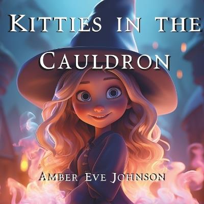 Kitties in the Cauldron - Amber Eve Johnson - cover