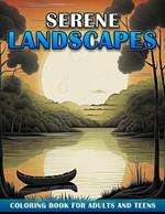 Serene Landscapes: A Simple, Relaxing and Large Print Coloring Book for Adults and Teens