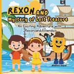 Rexon and Mystery of Lost Treasure: An Exciting Adventure with Rexon and Friends