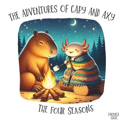 The adventures of Capy and Axy. The four seasons. - Paquita Cruz - cover