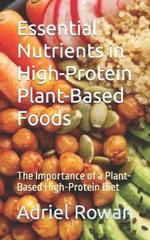 Essential Nutrients in High-Protein Plant-Based Foods: The Importance of a Plant-Based High-Protein Diet