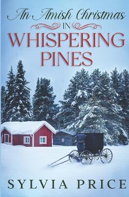 An Amish Christmas in Whispering Pines: A Holiday Romance - Sylvia Price - cover