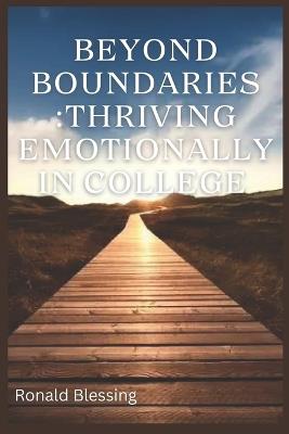 Beyond Boundaries: Thriving Emotionally in College - Ronald Blessing - cover