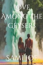 Love Among The Geysers