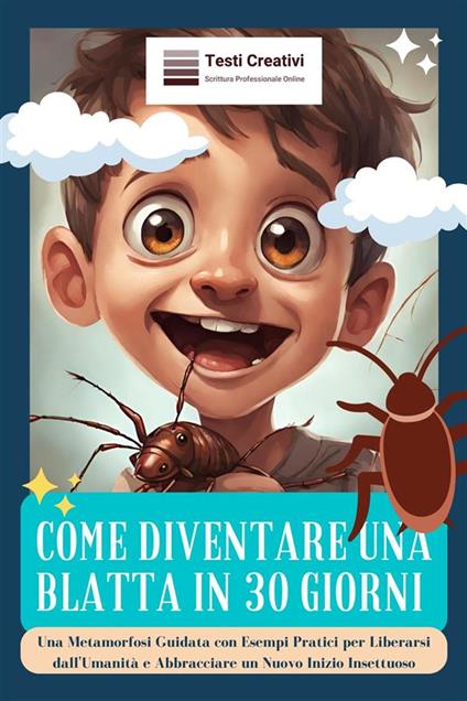 Come Diventare una Blatta in 30 Giorni - Testi Creativi - ebook