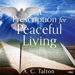 A Prescription for Peaceful Living