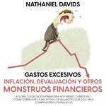 Gastos excesivos, Inflación, Devaluación y Otros Monstruos Financieros