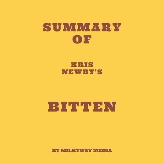 Summary of Kris Newby's Bitten