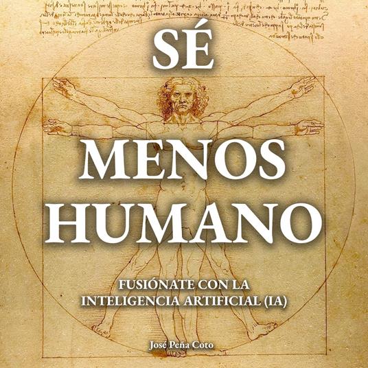 Sé menos humano