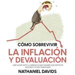 Cómo Sobrevivir la Inflación y Devaluación