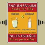 6 - Drinks (Bebidas) - English Spanish Books for Kids (Inglés Español Libros para Niños)