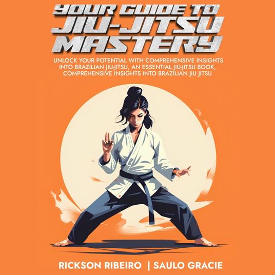 Your Guide to Jiu-Jitsu Mastery