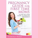 Pregnancy Guide for First Time Moms