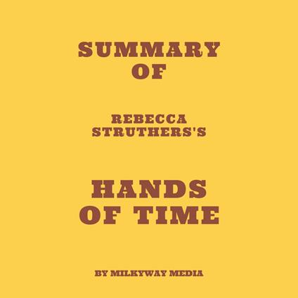 Summary of Rebecca Struthers's Hands of Time