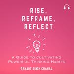 Rise, Reframe, Reflect