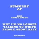 Summary of Reni Eddo-Lodge's Why I’m No Longer Talking to White People About Race