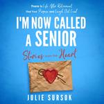 I'm Now Called A Senior Stories from the Heart