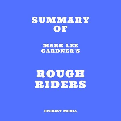 Summary of Mark Lee Gardner's Rough Riders