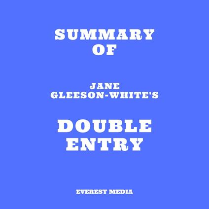 Summary of Jane Gleeson-White's Double Entry