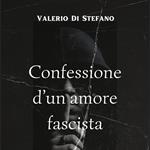 Confessione d'un amore fascista