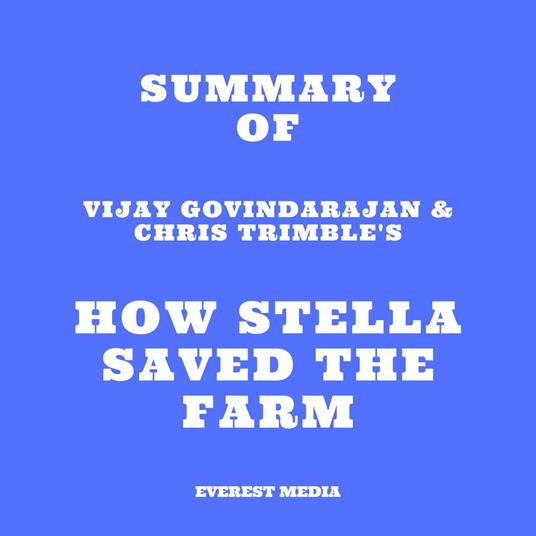 Summary of Vijay Govindarajan & Chris Trimble's How Stella Saved the Farm