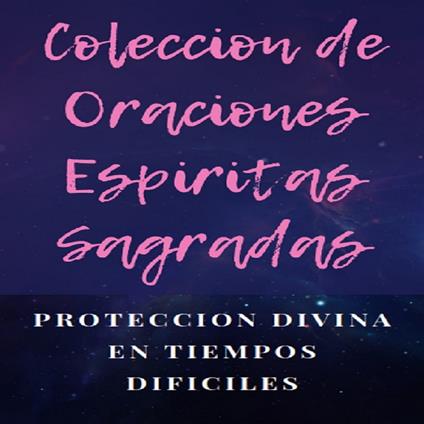 COLECCION DE ORACIONES ESPIRITAS SAGRADAS