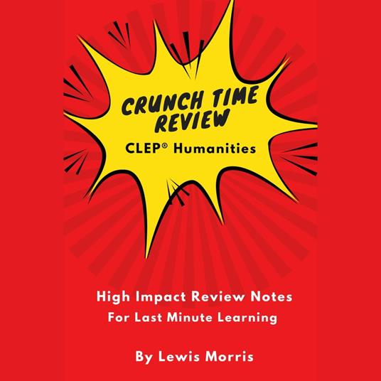 Crunch Time Review for the CLEP® Humanities