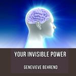 Your Invisible Power