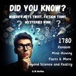 Did You Know? Where Facts Twist, Fiction Thins, Mysteries Wink