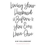 Loving Your Husband Before You Even Have One