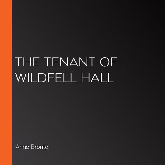 Tenant of Wildfell Hall, The