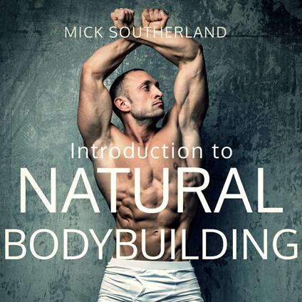 Introduction to Natural Bodybuilding