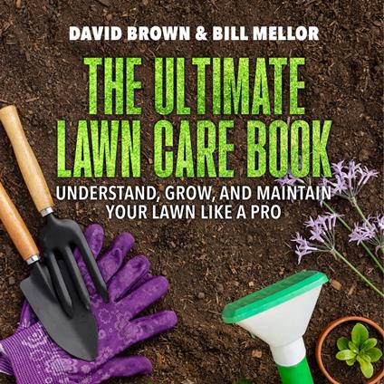 Ultimate Lawn Care Book, The