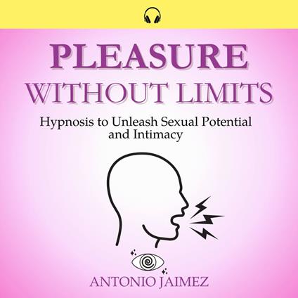 Pleasure without Limits