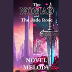 Nomad and The Jade Rose, The