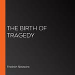 Birth of Tragedy, The