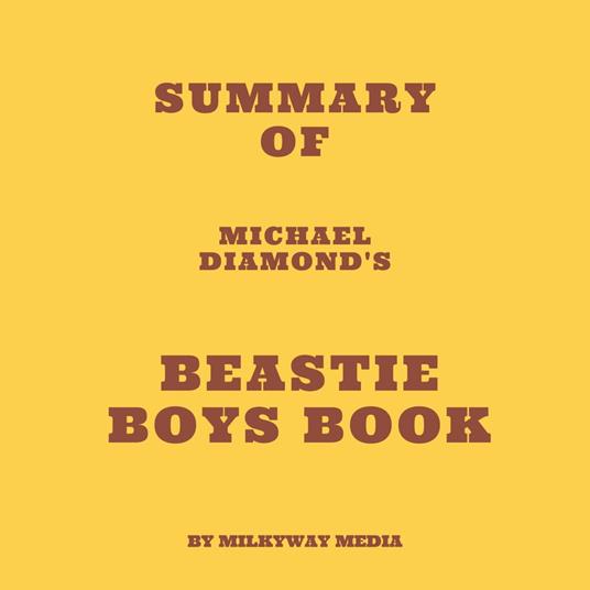 Summary of Michael Diamond's Beastie Boys Book