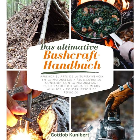 Das ultimative Bushcraft-Handbuch