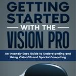 Getting Started with the Vision Pro