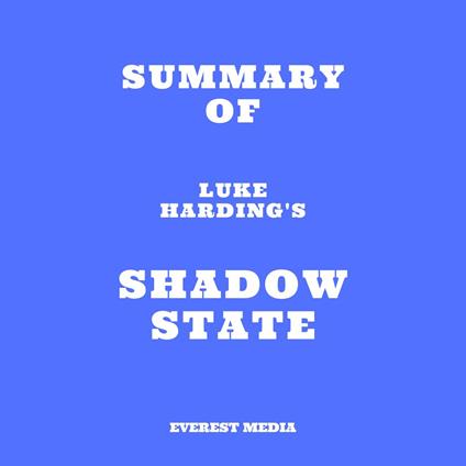Summary of Luke Harding's Shadow State
