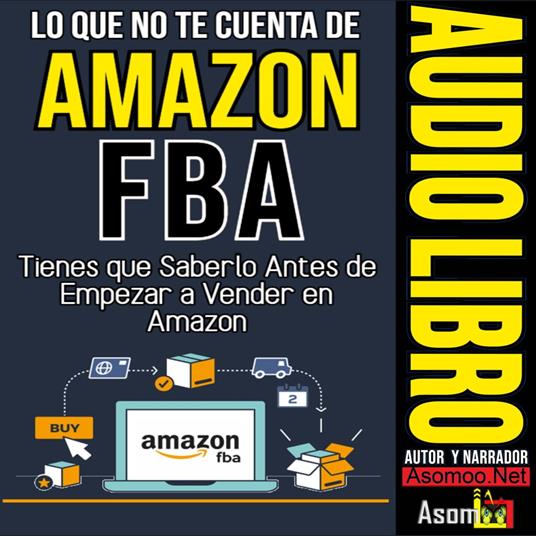 Lo que no te cuenta de amazon fba Tienes que saberlo antes de empezar a vender en amazon