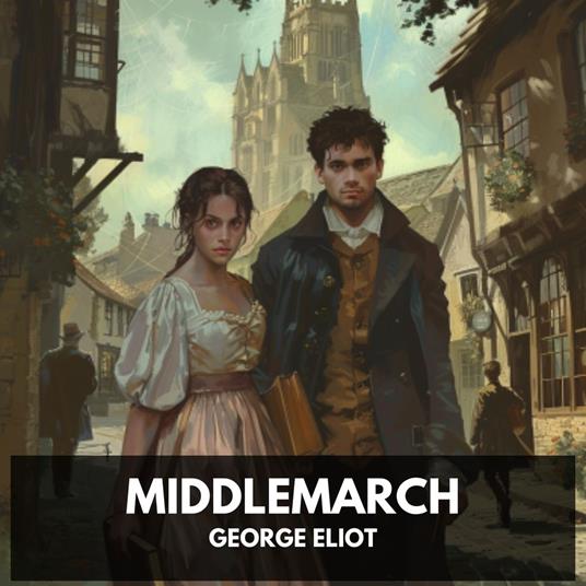 Middlemarch (Unabridged)